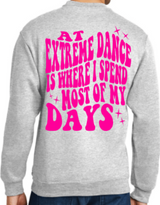 Extreme Dance "Spend Most of My Days" Crewneck